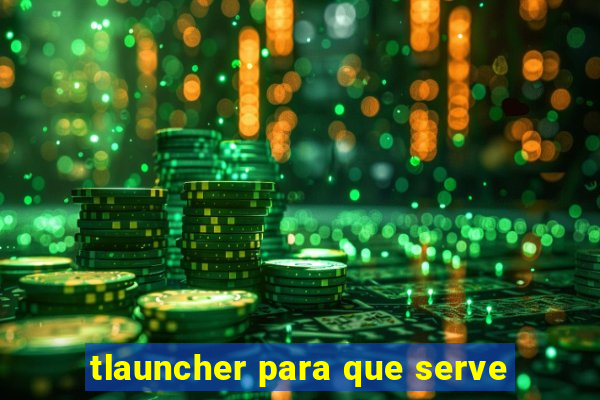 tlauncher para que serve